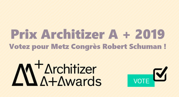 Metz Congrès Robert Schuman finaliste du prix Architizer A + 2019